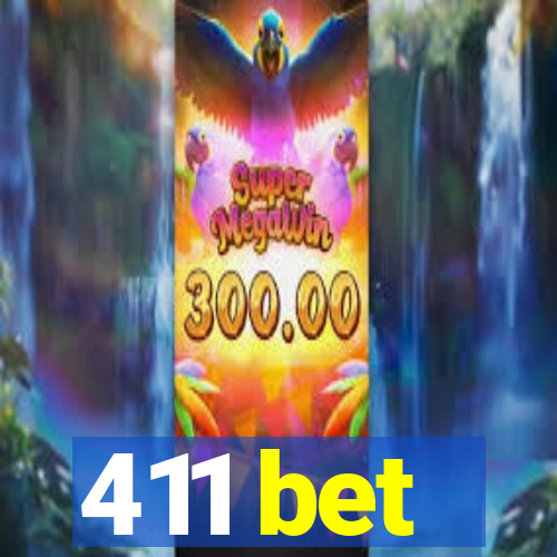 411 bet